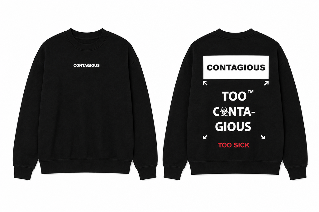 Too Contagious Sweatshirt